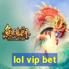 lol vip bet